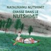 Chasse dans le Nutshimit - livre jeunesse