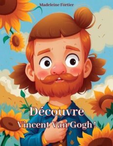Découvre Vincent Van Gogh !