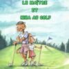 Découvrez la BD idéale pour initier les jeunes au golf... avec humour : les aventures de Nika et du Maître !