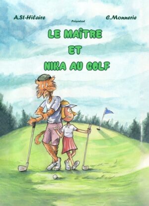 Découvrez la BD idéale pour initier les jeunes au golf... avec humour : les aventures de Nika et du Maître !