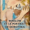 Winslow et le portrait de Dorothea