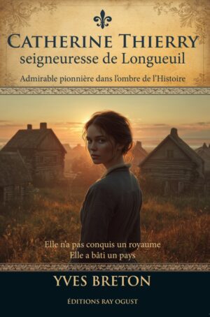 Catherine Thierry, seigneuresse de Longueuil